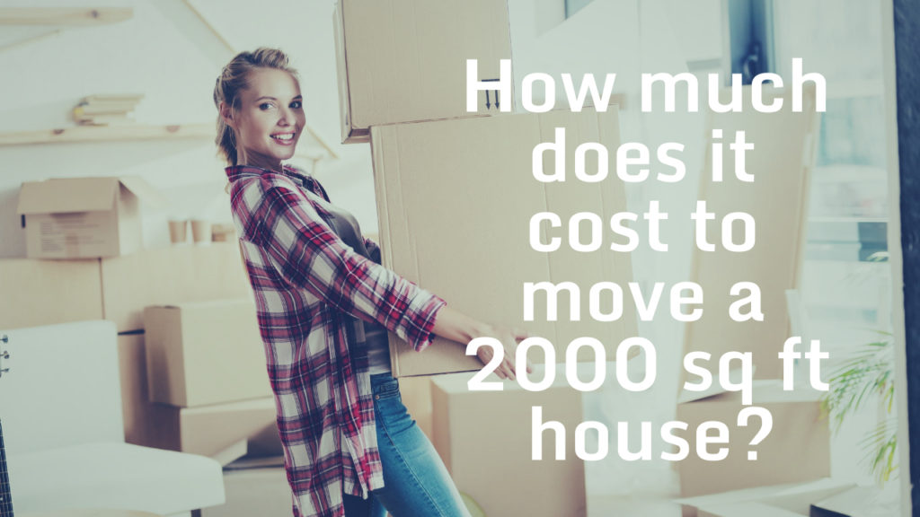 How much does it cost to move a 2000 sq ft house